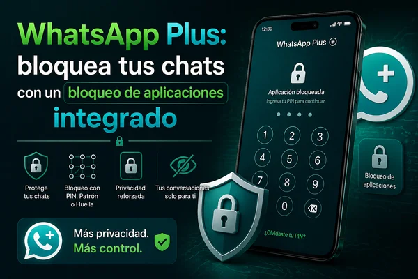 WhatsApp Plus: bloquea tus chats con un bloqueo de aplicaciones integrado